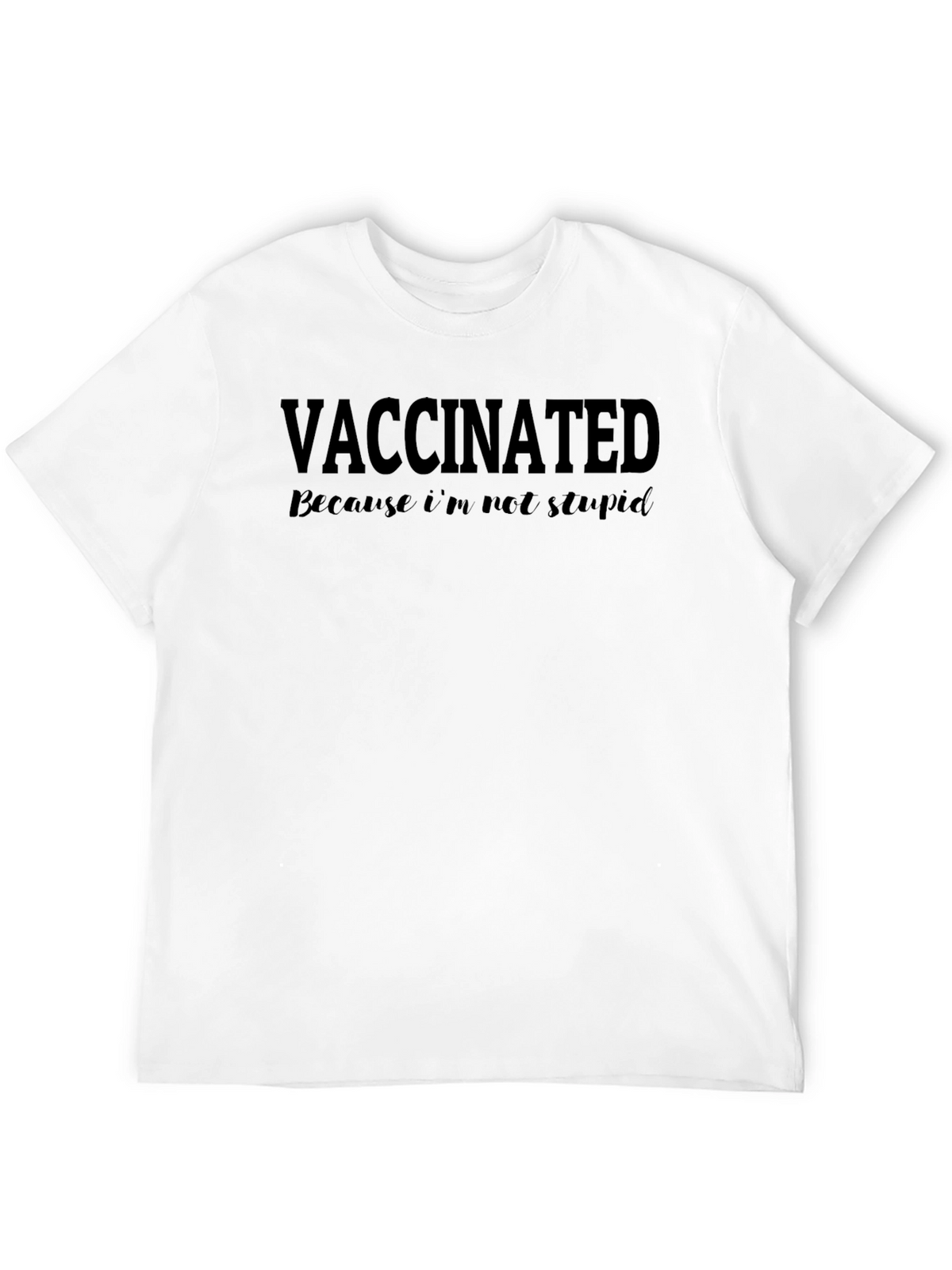 Vaccinated Funny Graphic T-Shirt - Anti-Stupid Black Tee