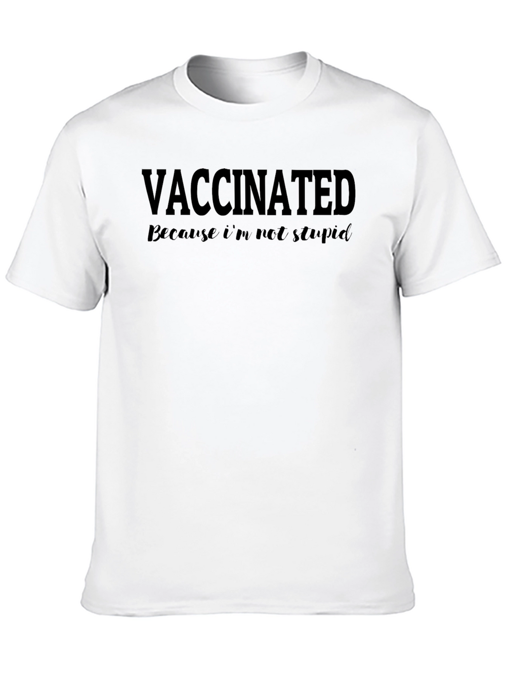 Vaccinated Funny Graphic T-Shirt - Anti-Stupid Black Tee