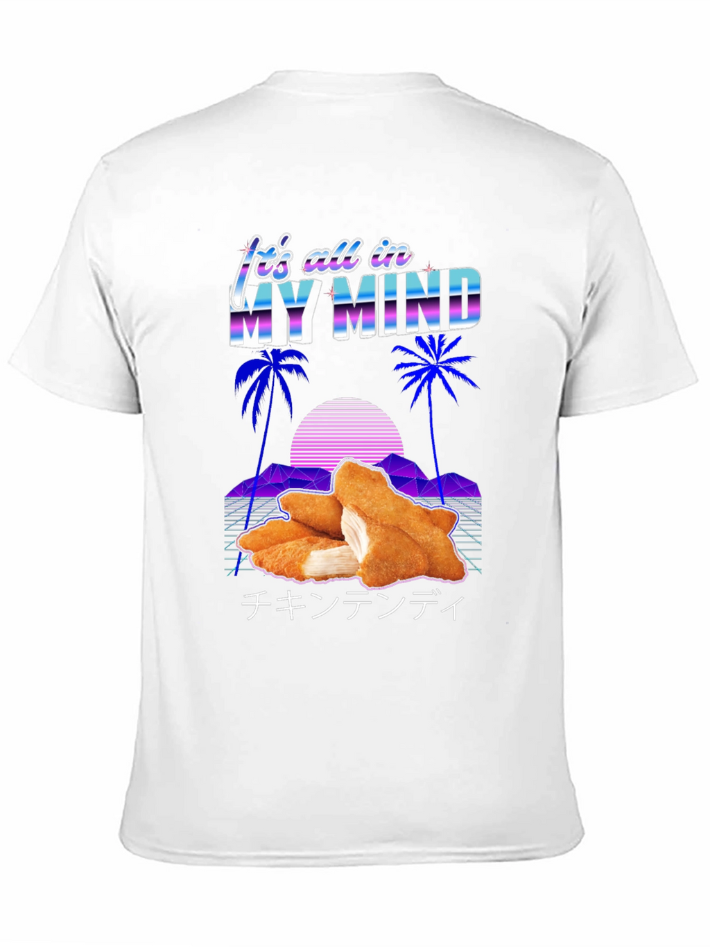 Its All In My Mind Chicken Tender T-Shirt