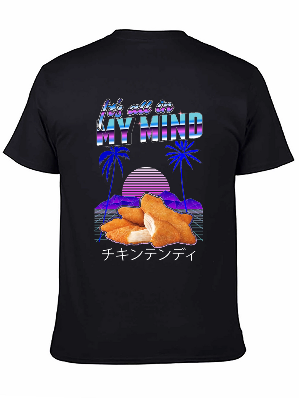 Its All In My Mind Chicken Tender T-Shirt