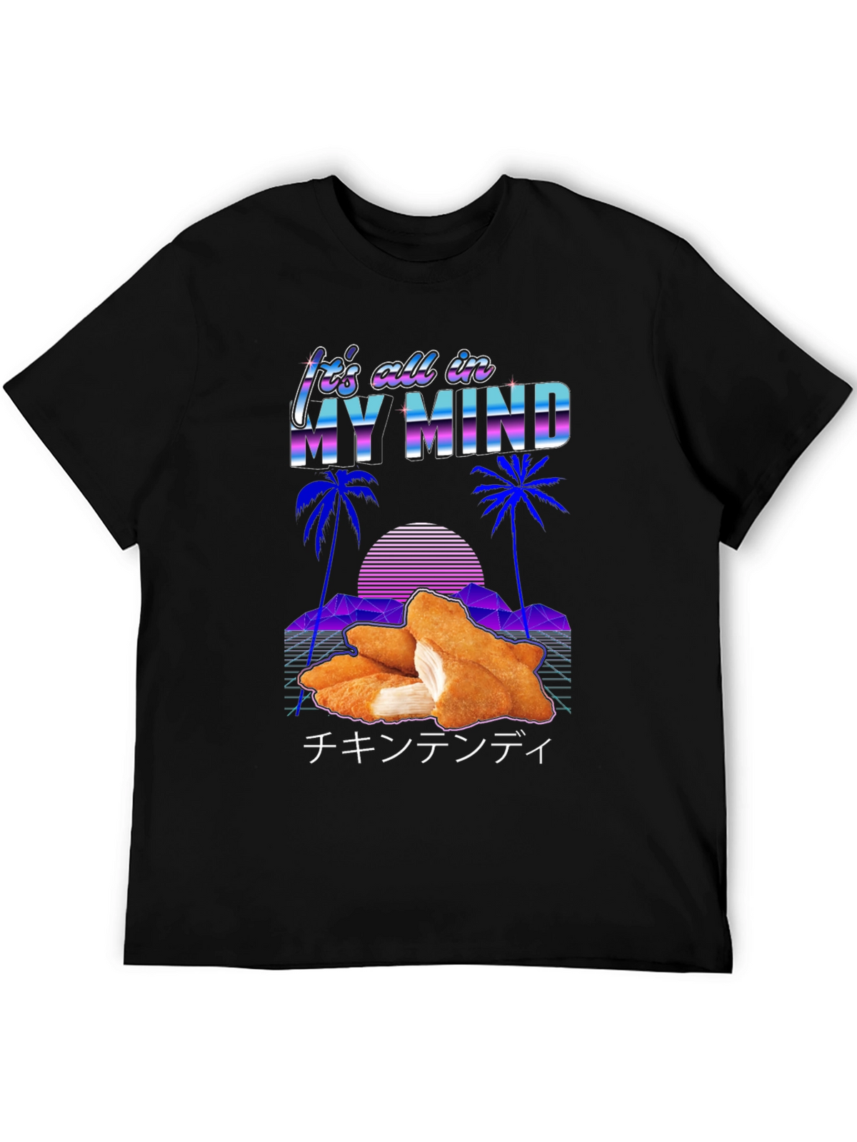 Its All In My Mind Chicken Tender T-Shirt