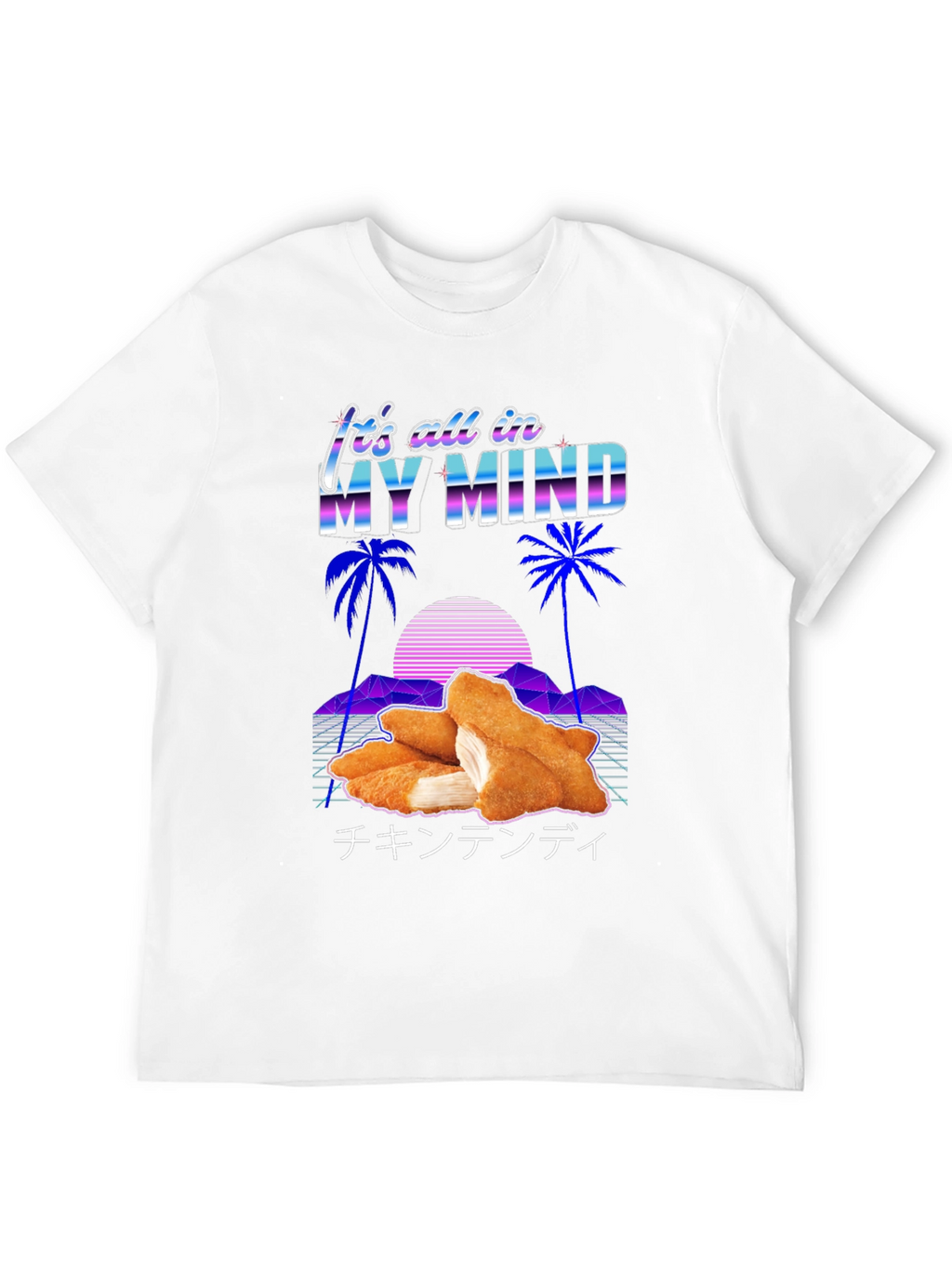 Its All In My Mind Chicken Tender T-Shirt
