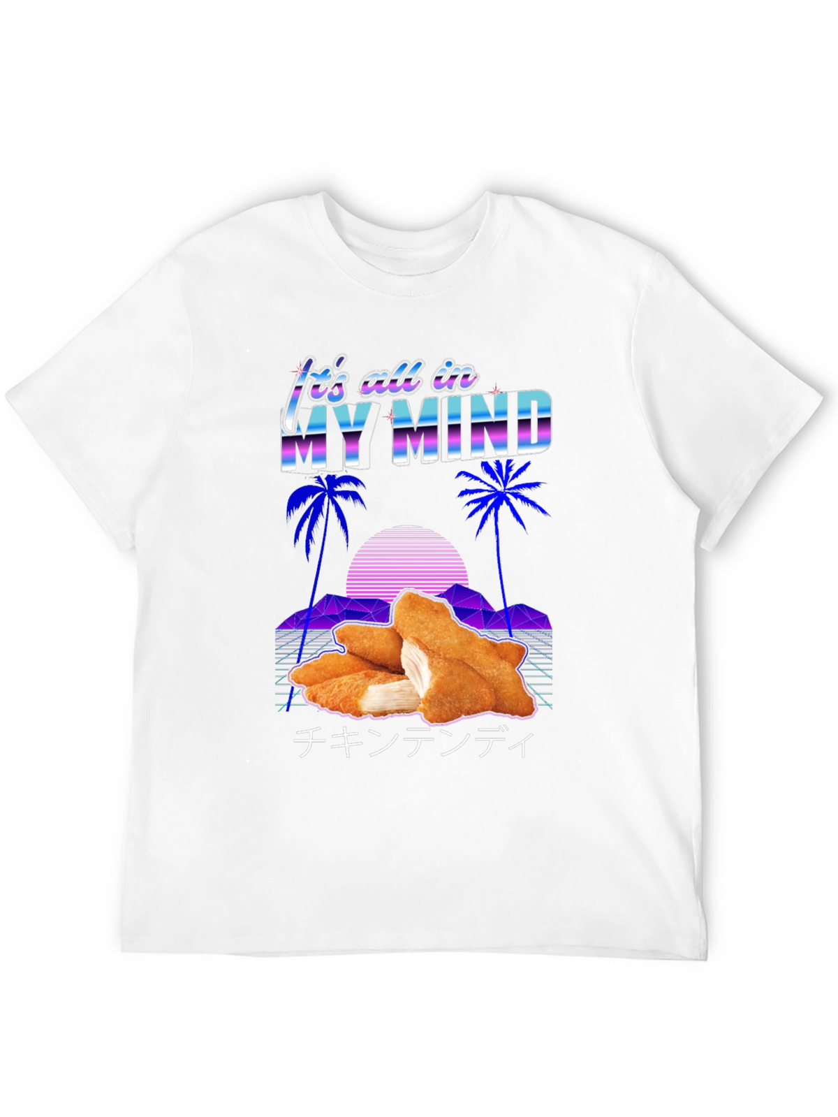 Its All In My Mind Chicken Tender T-Shirt
