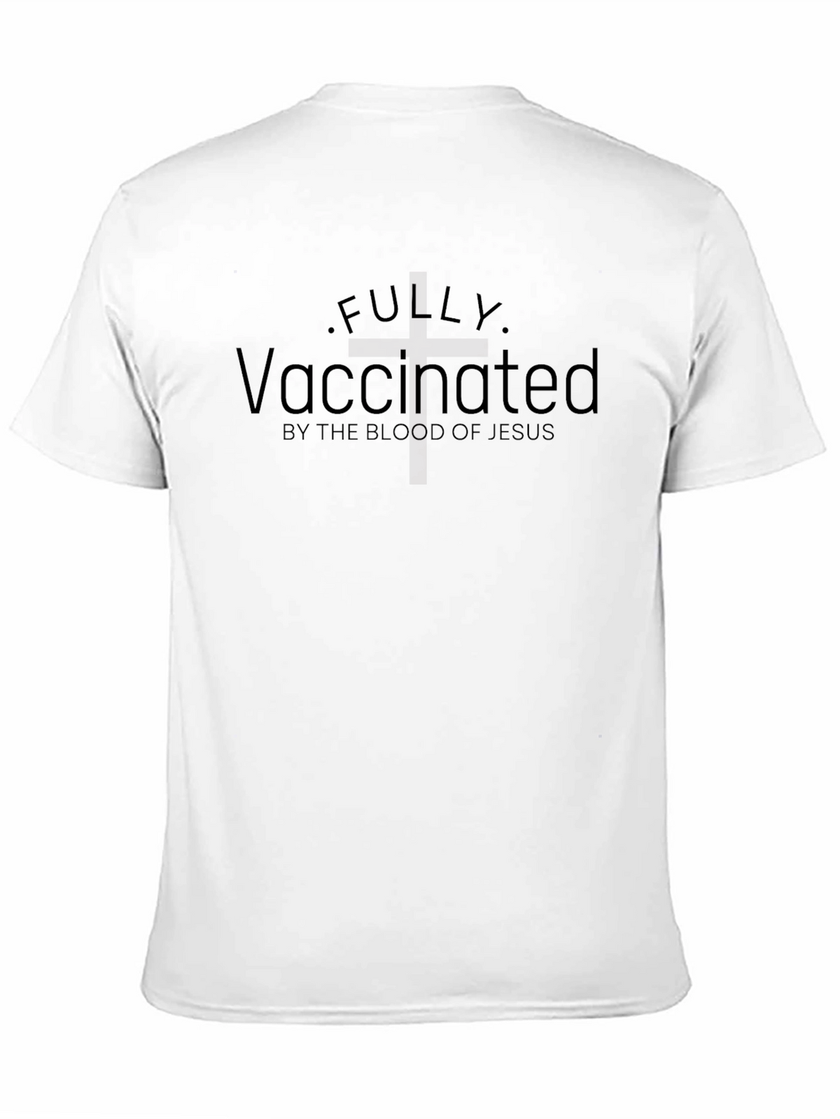 Fully Vaccinated By The Blood of Jesus T-Shirt