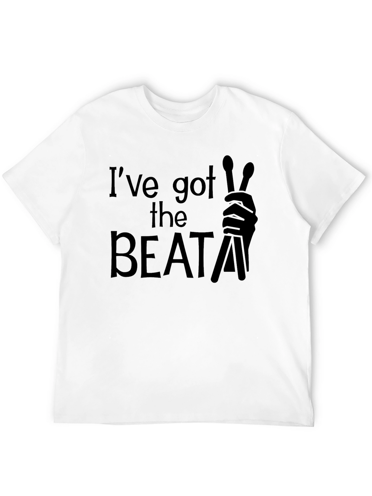 Ive Got the Beat Drummer T-Shirt