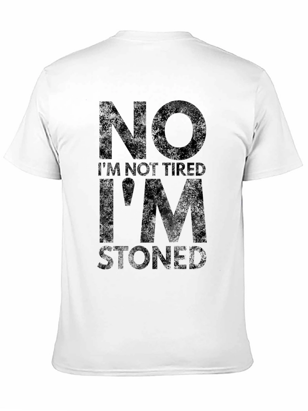 No Im Not Tired Im Stoned T-Shirt