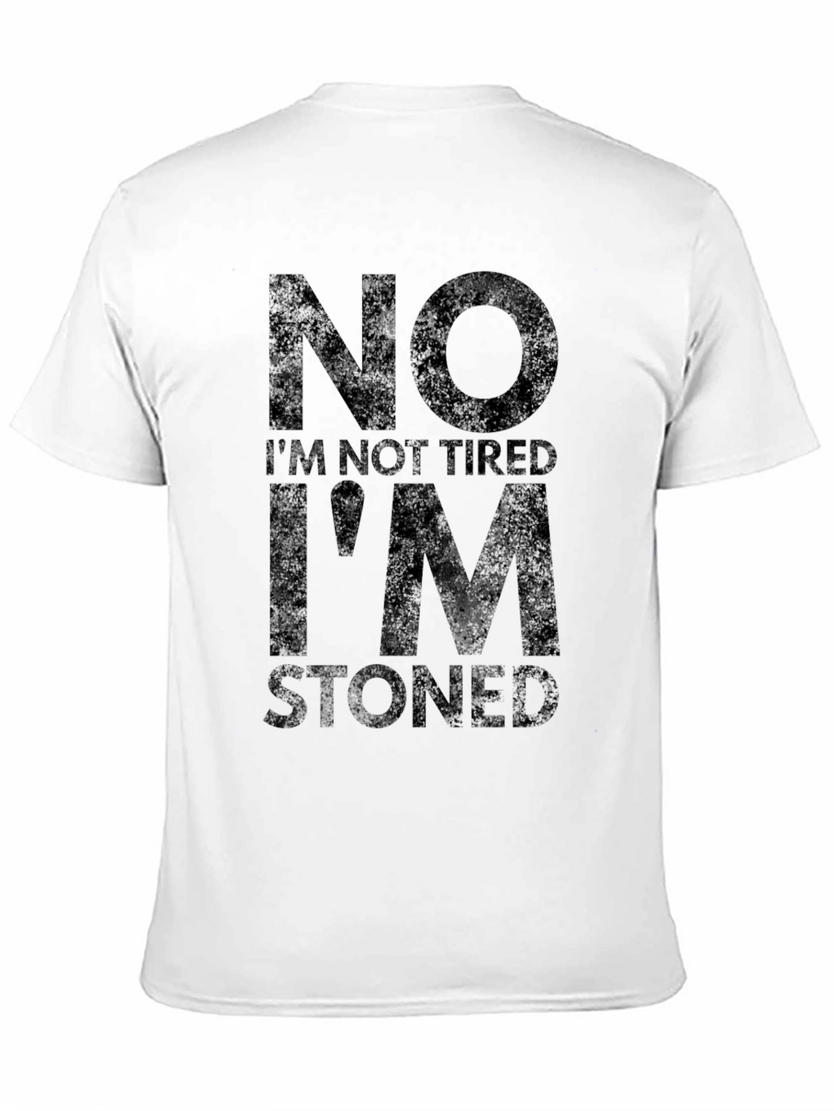 No Im Not Tired Im Stoned T-Shirt