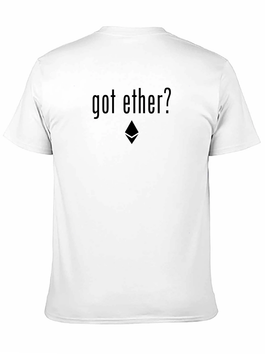 Got Ether? Crypto T-Shirt - Black Ethereum Tee