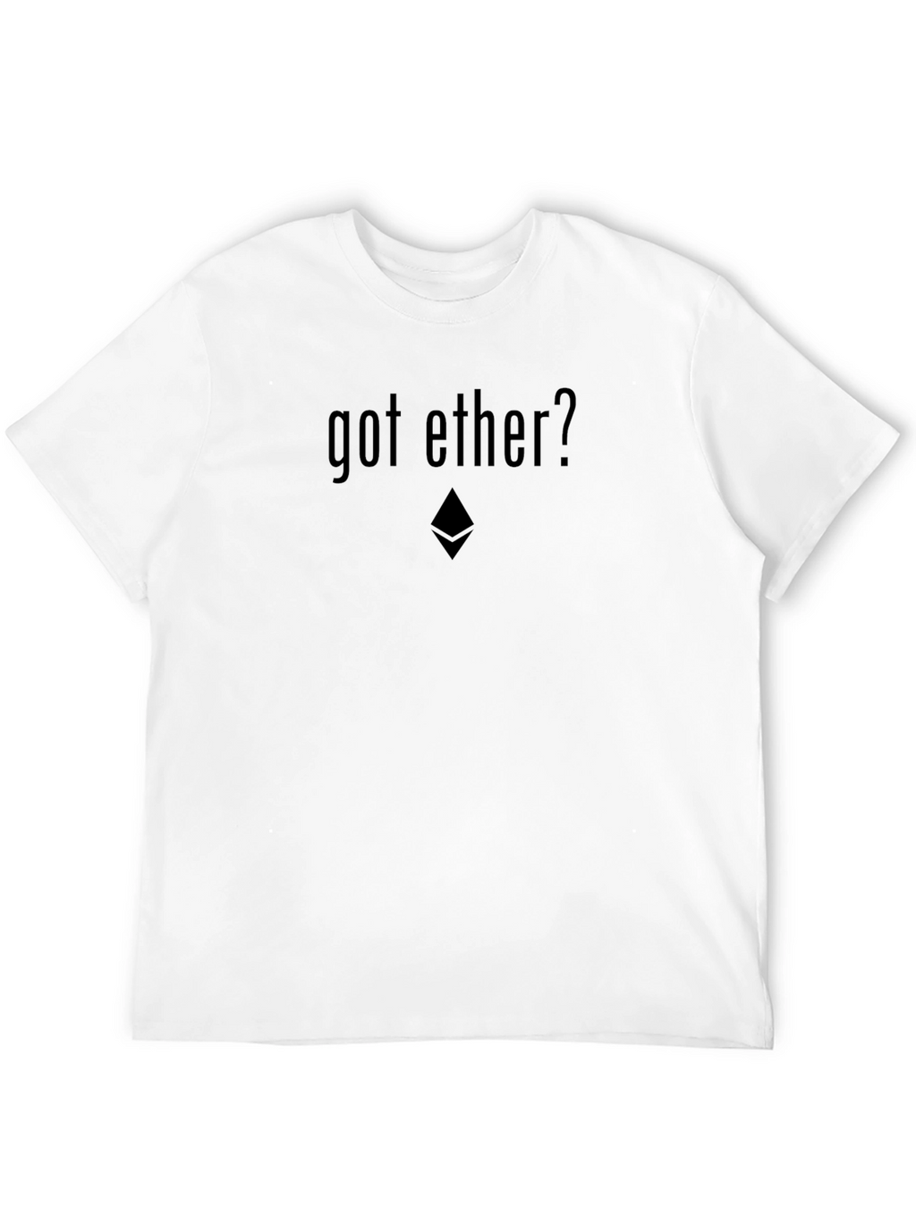 Got Ether? Crypto T-Shirt - Black Ethereum Tee