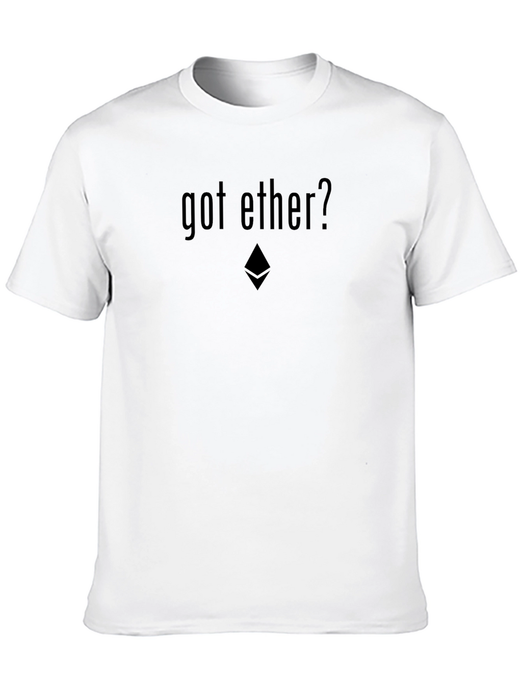 Got Ether? Crypto T-Shirt - Black Ethereum Tee