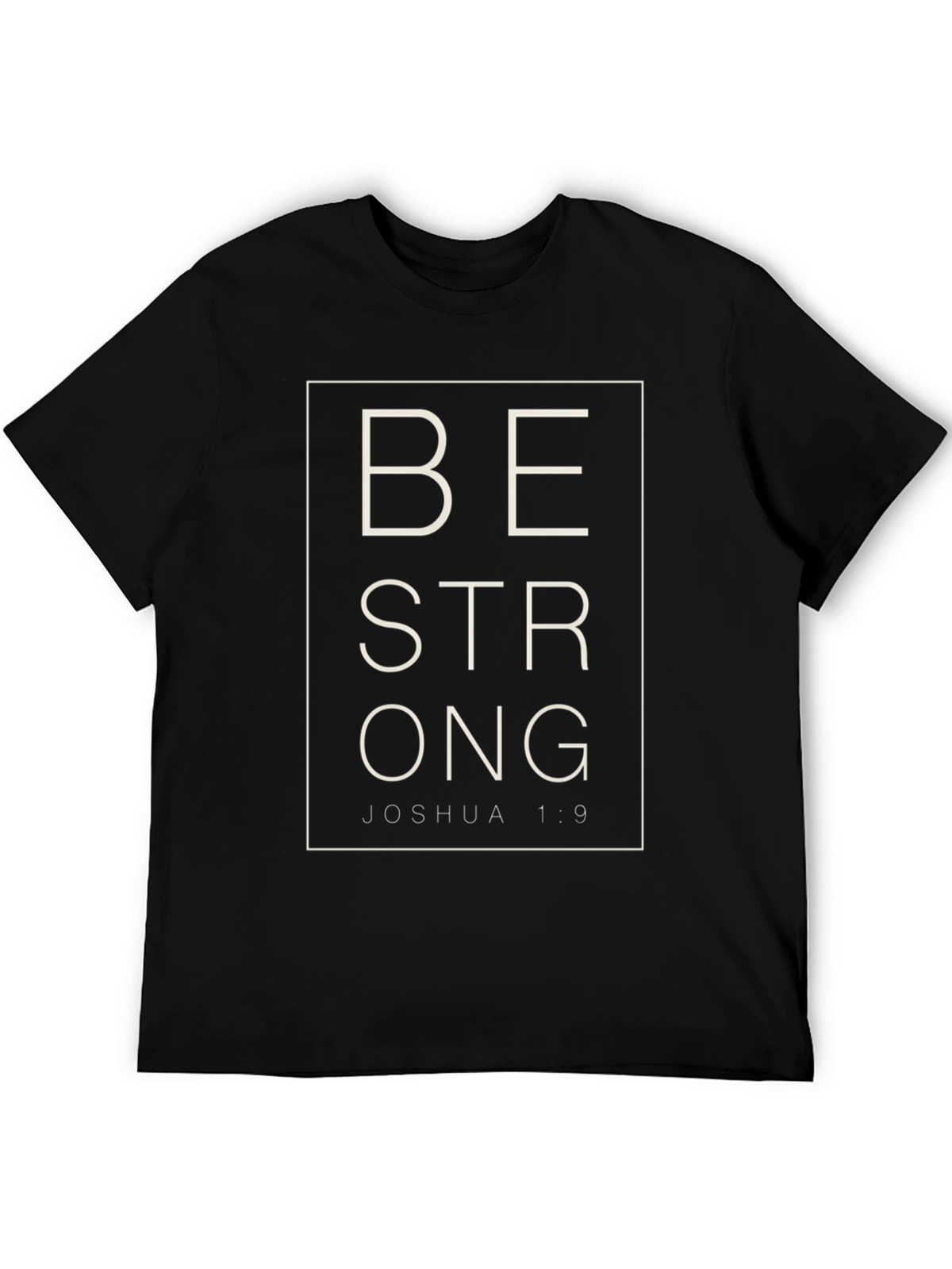 Be Strong Joshua 1:9 Graphic T-Shirt