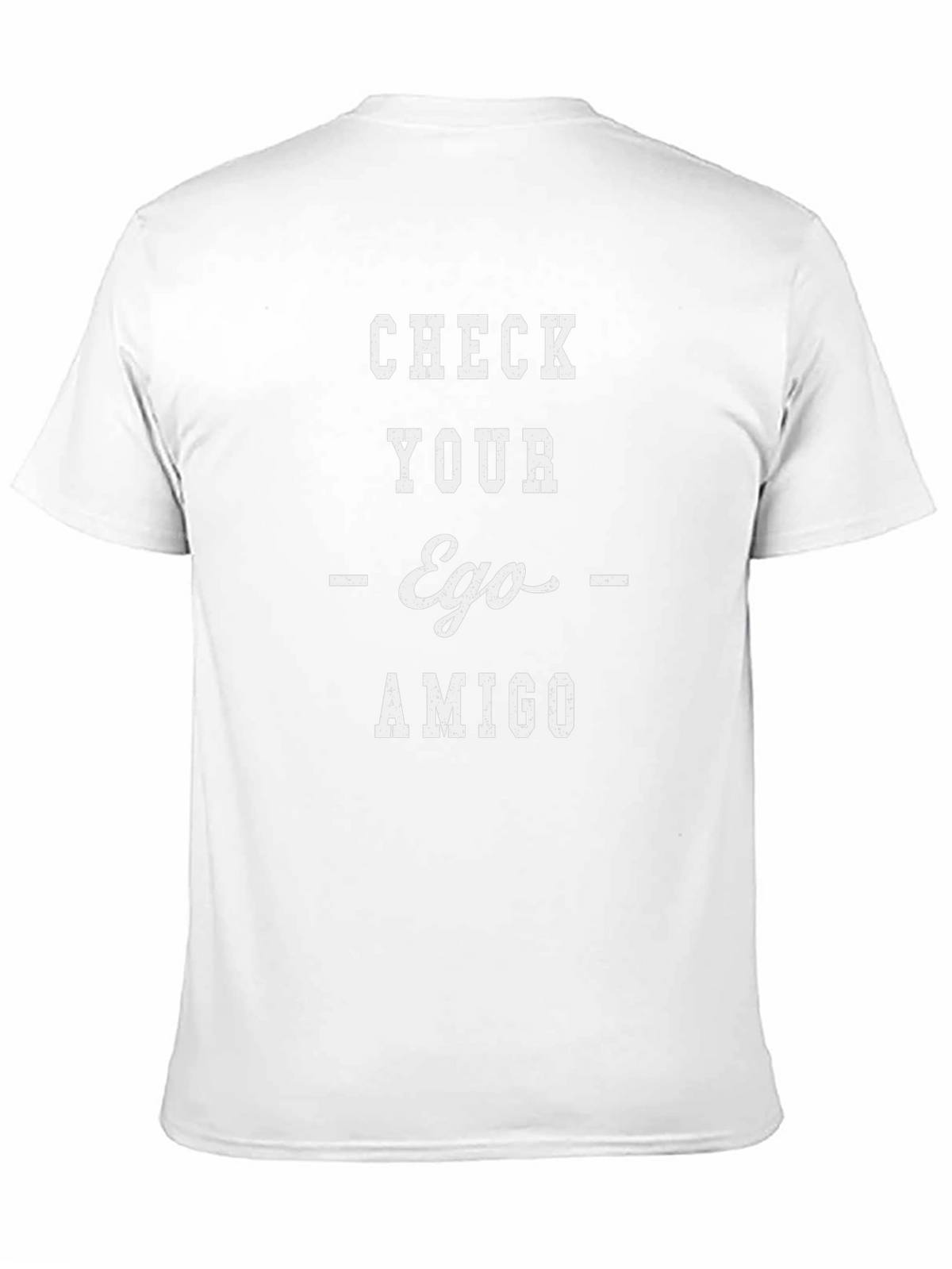 Check Your Ego Amigo Graphic Tee - Unisex T-Shirt