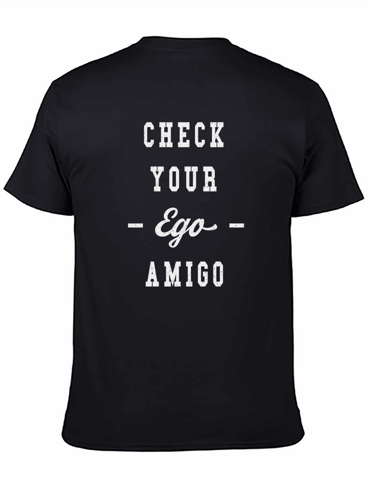 Check Your Ego Amigo Graphic Tee - Unisex T-Shirt
