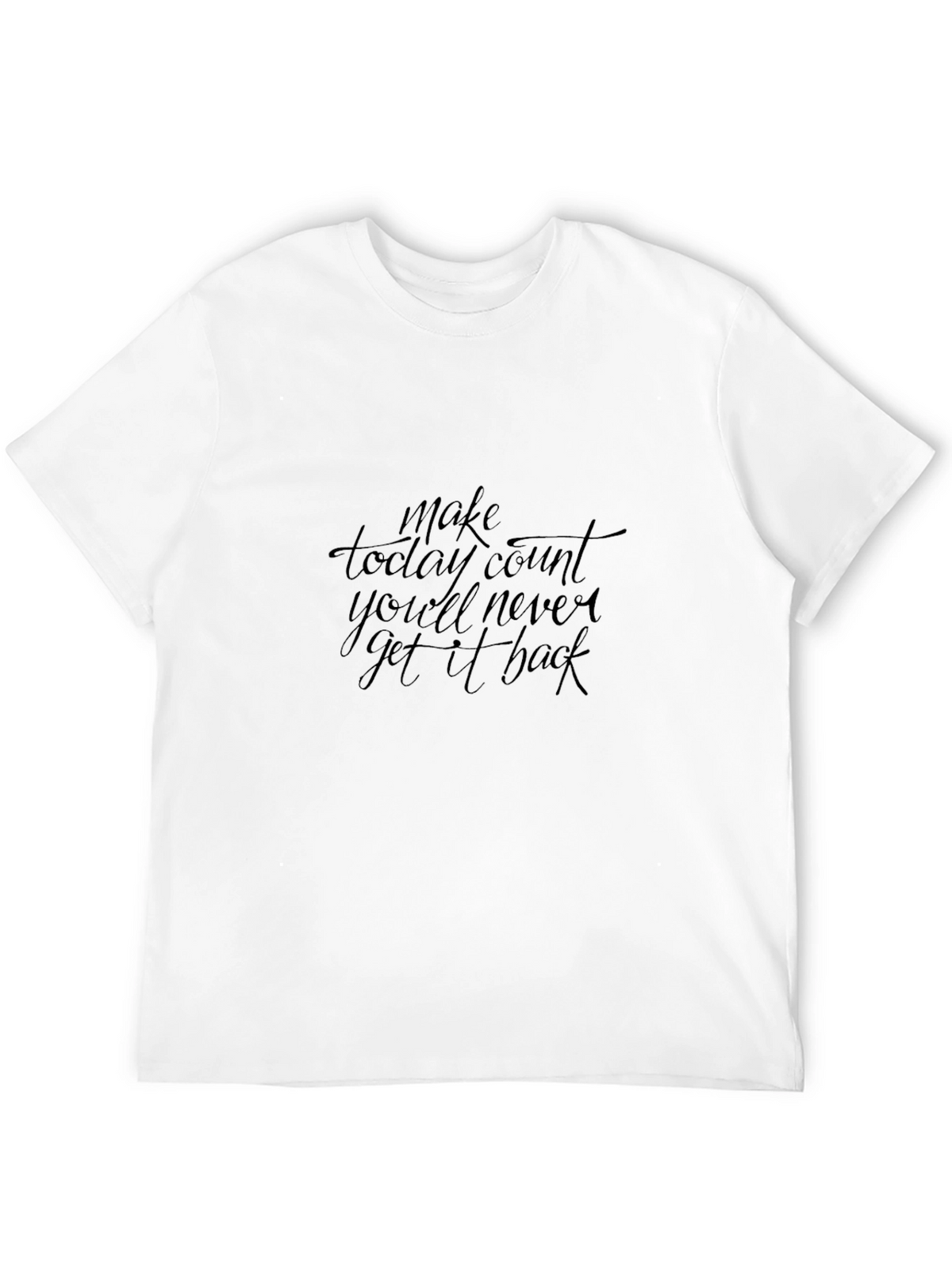 Motivational Black T-Shirt - Make Today Count