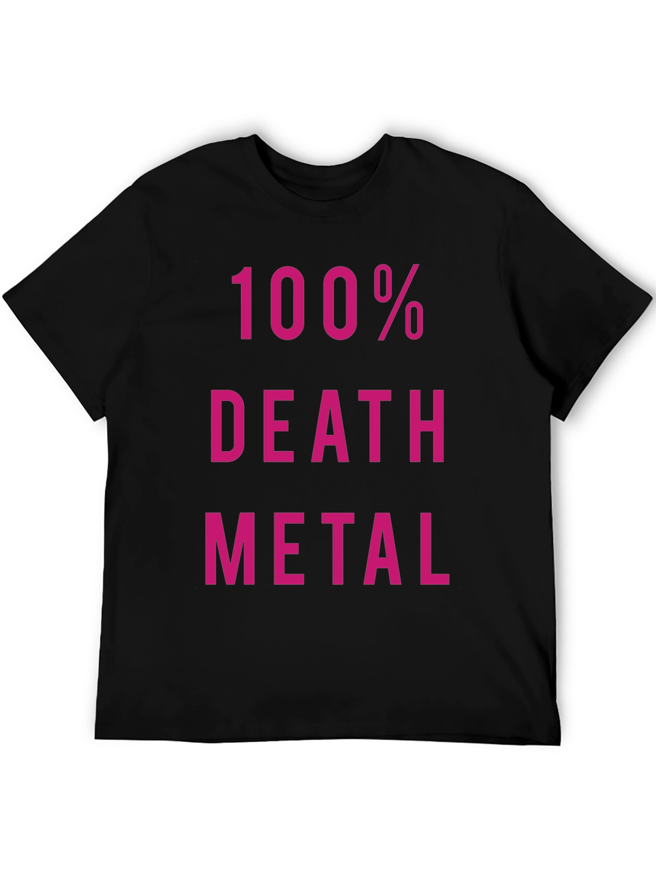 100% Death Metal Black T-Shirt