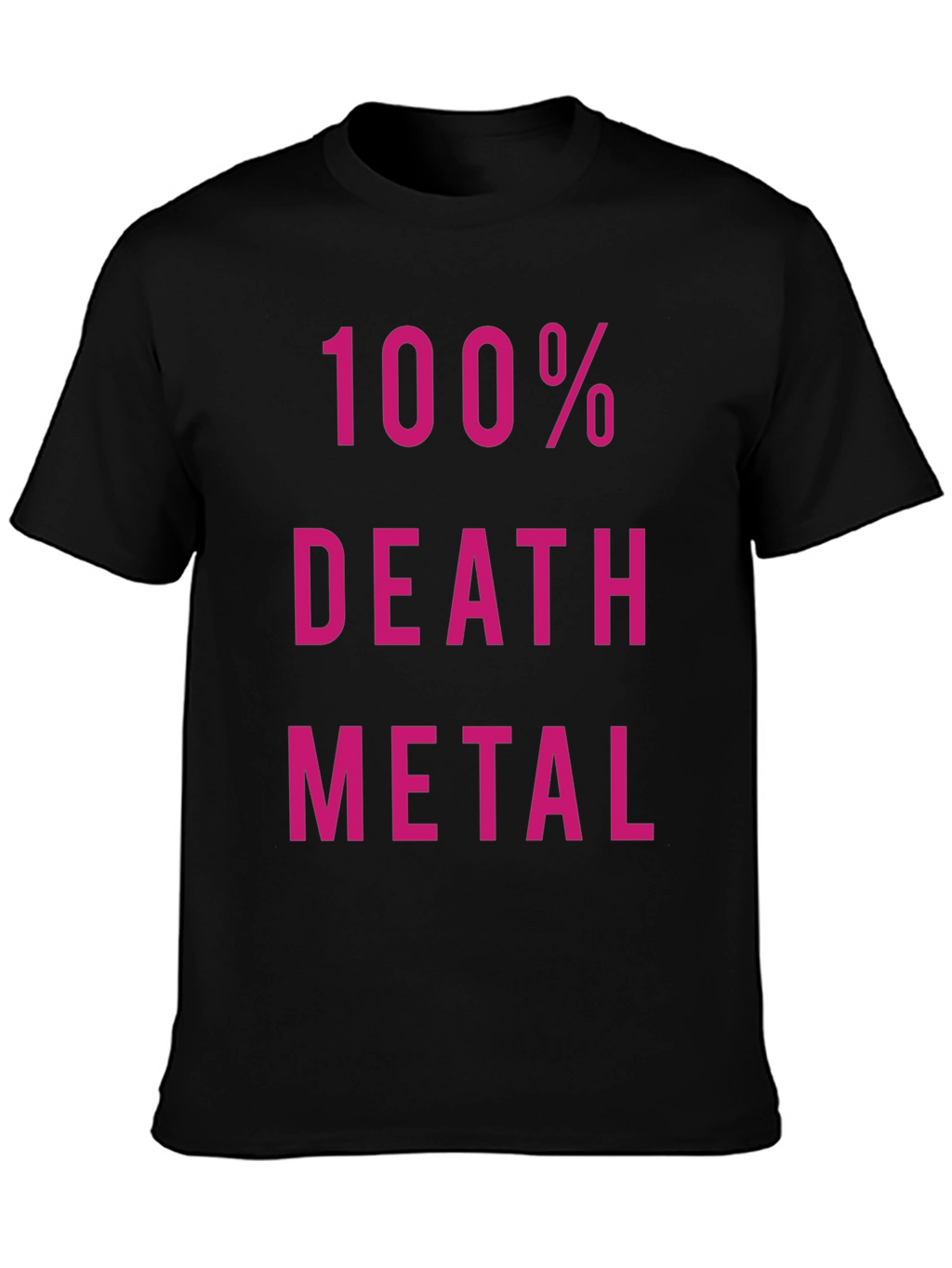 100% Death Metal Black T-Shirt