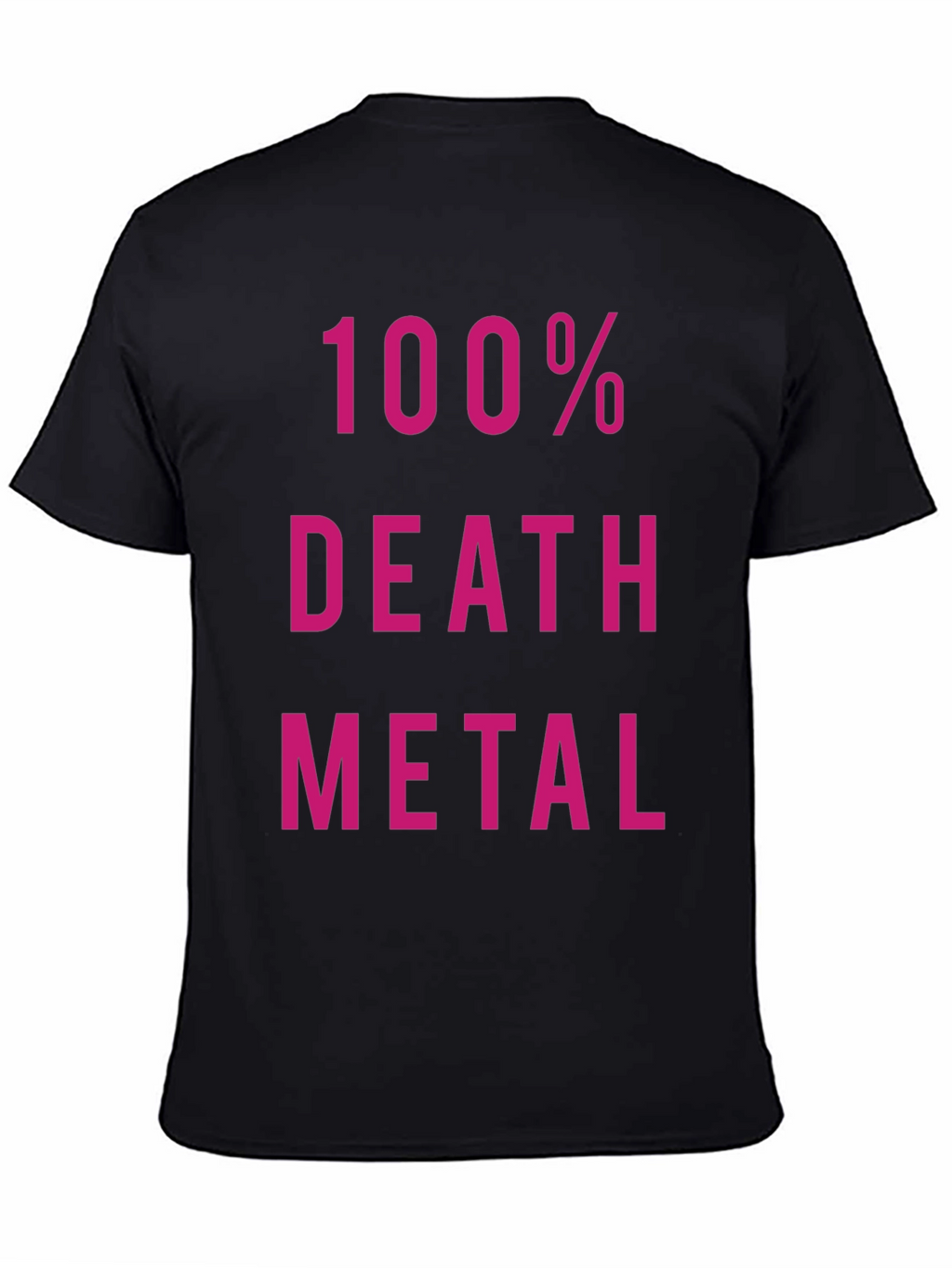 100% Death Metal Black T-Shirt