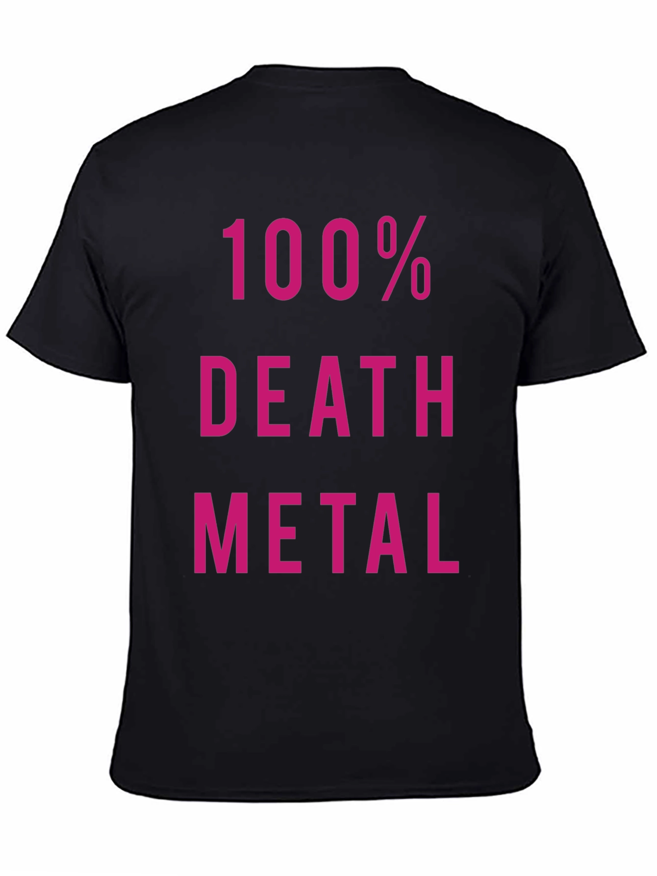 100% Death Metal Black T-Shirt