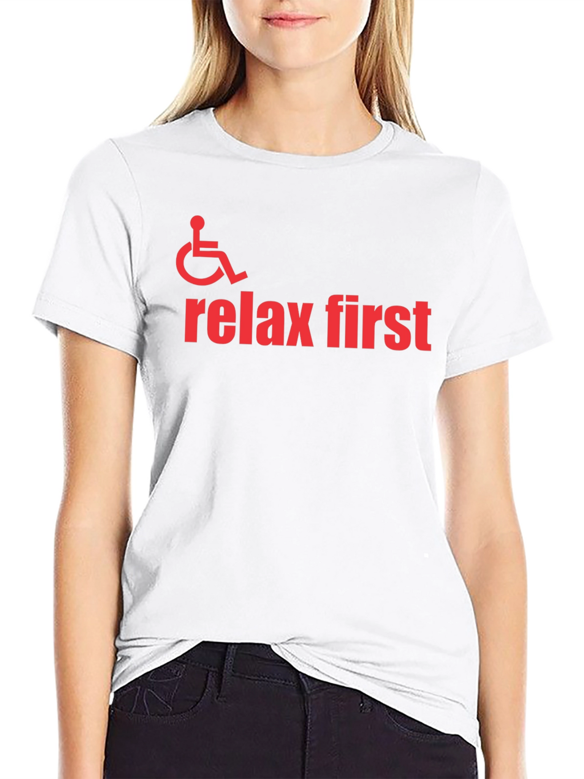 Relax First Wheelchair Graphic T-Shirt