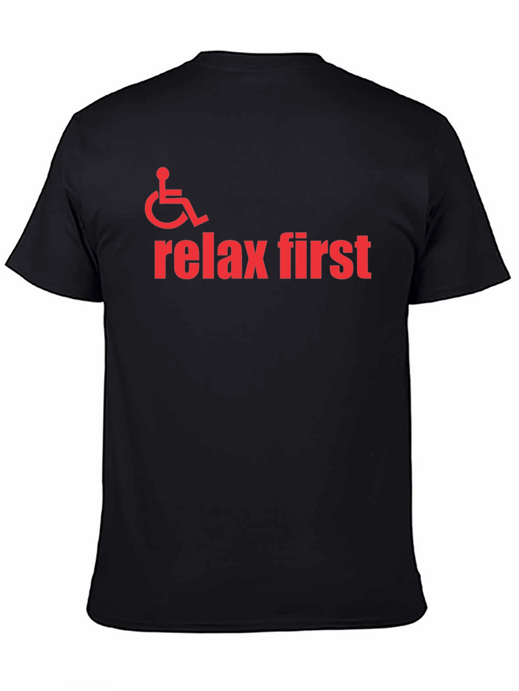 Relax First Wheelchair Graphic T-Shirt