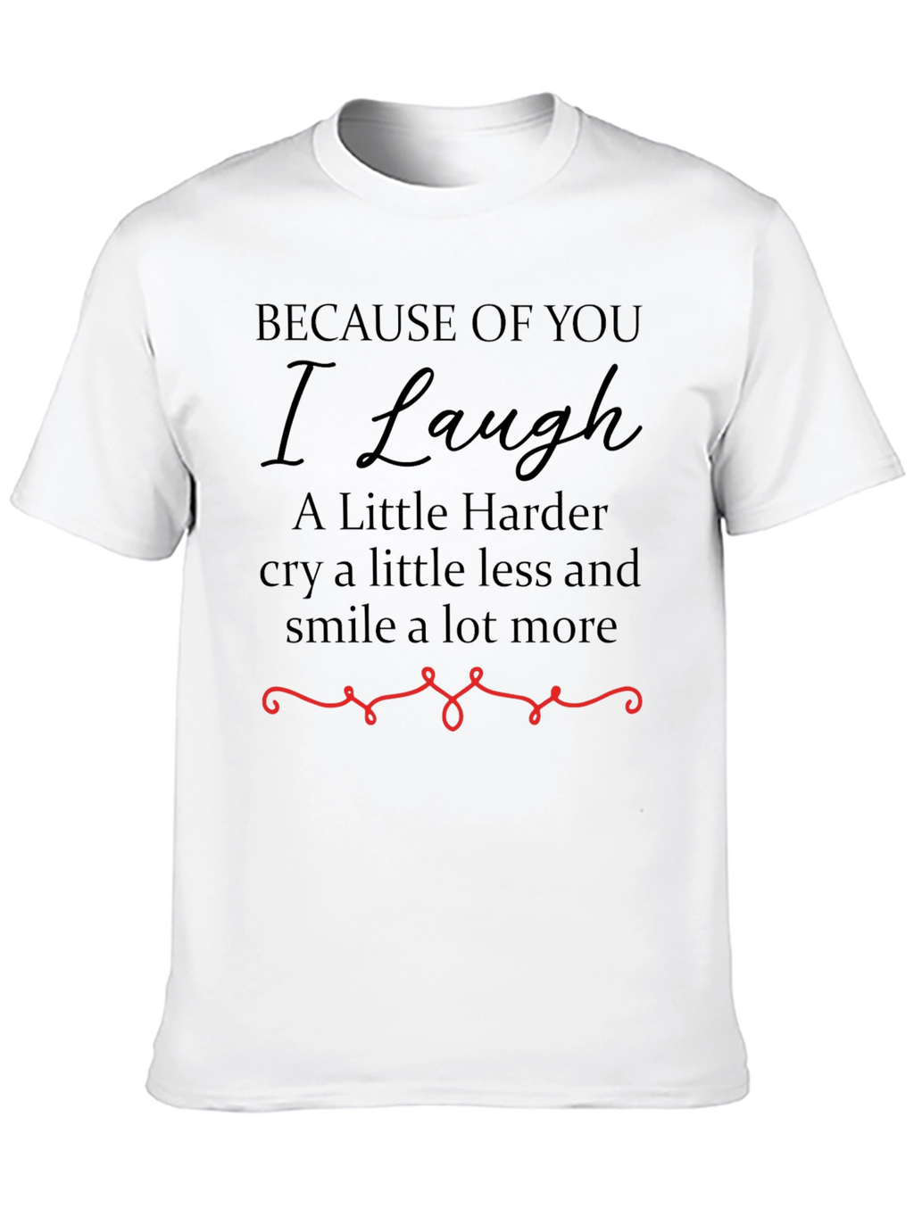 Because Of You Graphic T-Shirt