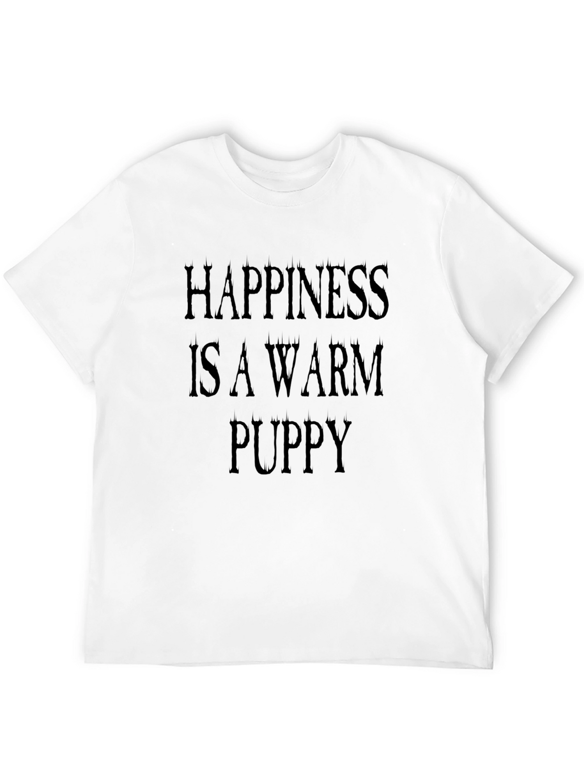 Happiness is a Warm Puppy T-Shirt