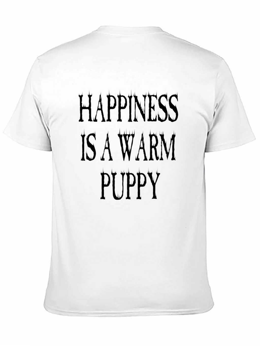 Happiness is a Warm Puppy T-Shirt