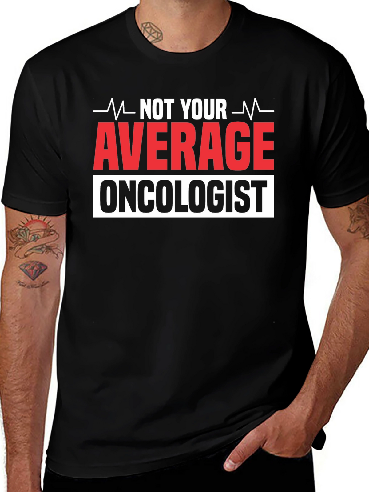 Not Your Average Oncologist T-Shirt