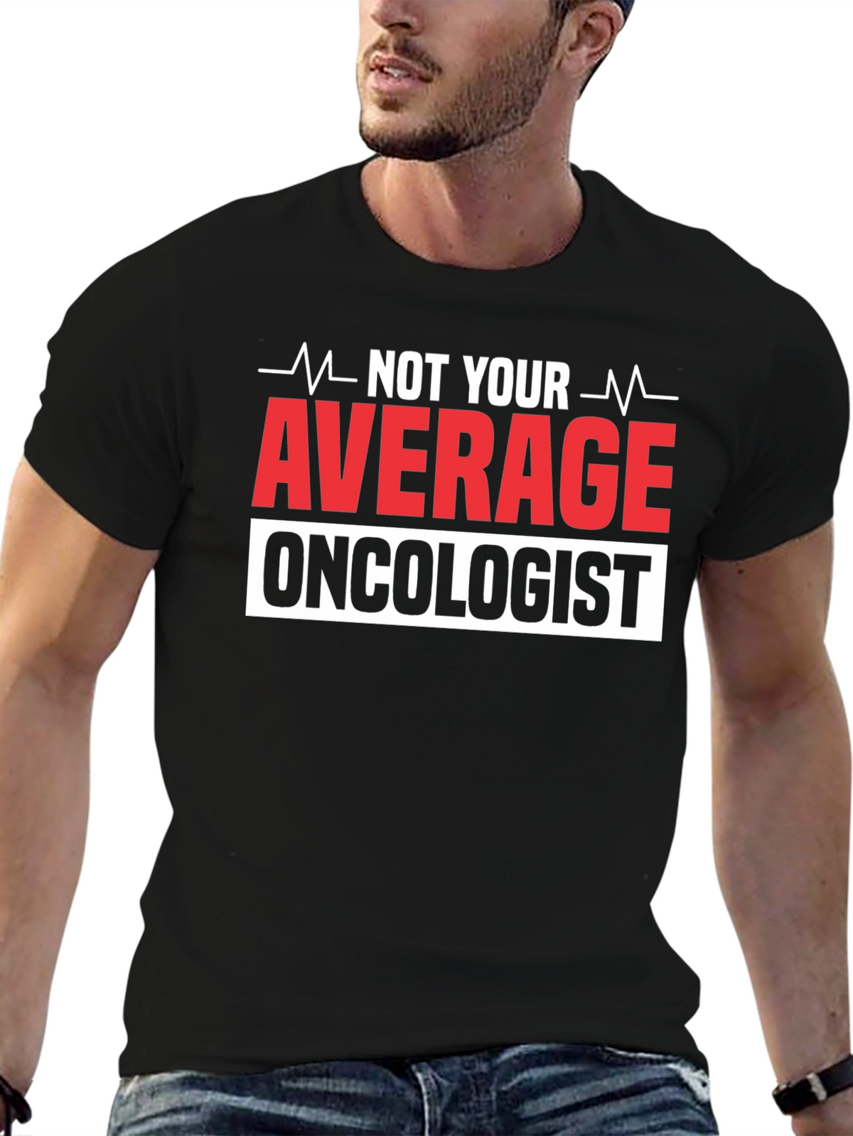 Not Your Average Oncologist T-Shirt