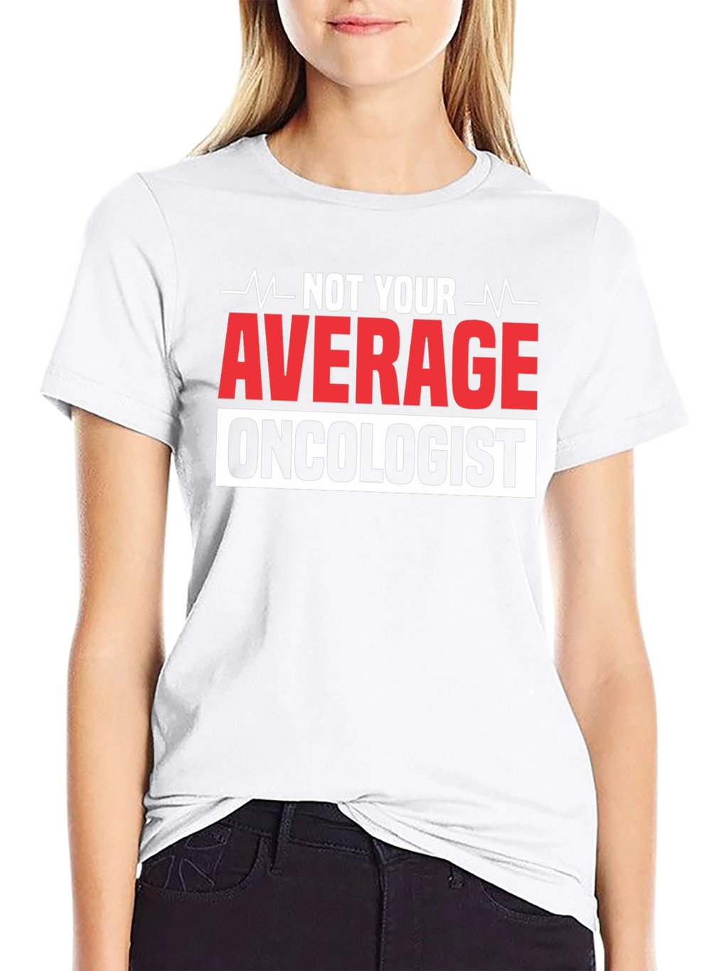 Not Your Average Oncologist T-Shirt