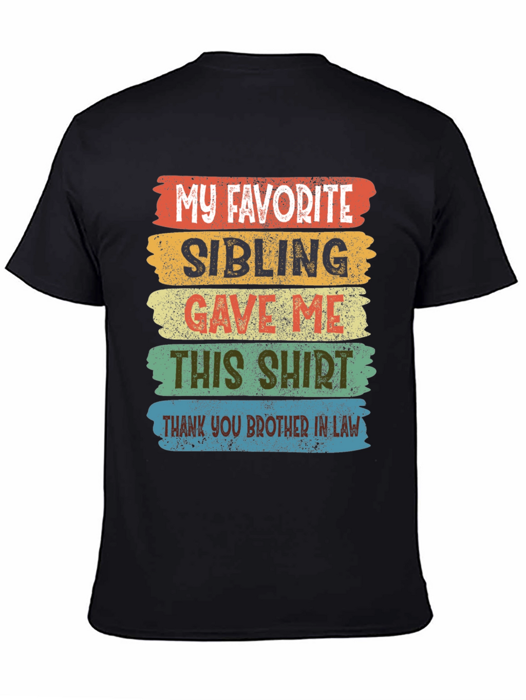 My Favorite Sibling T-Shirt Brother In Law Gift