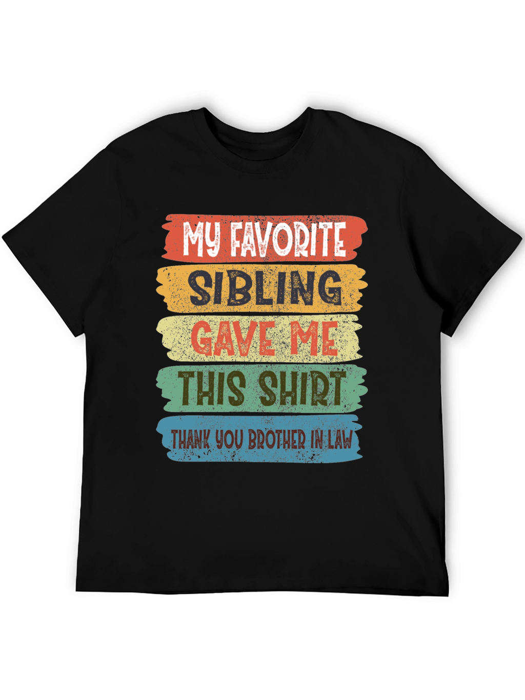 My Favorite Sibling T-Shirt Brother In Law Gift