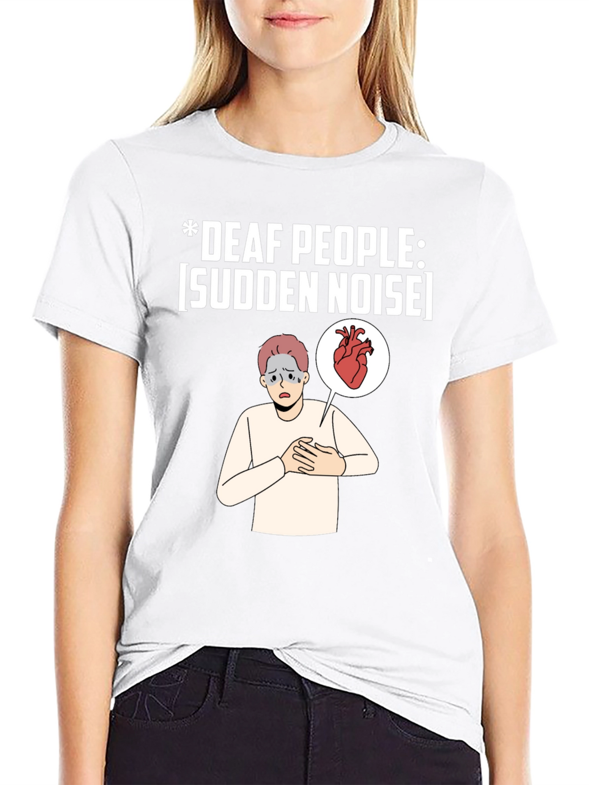 Deaf People Sudden Noise T-Shirt