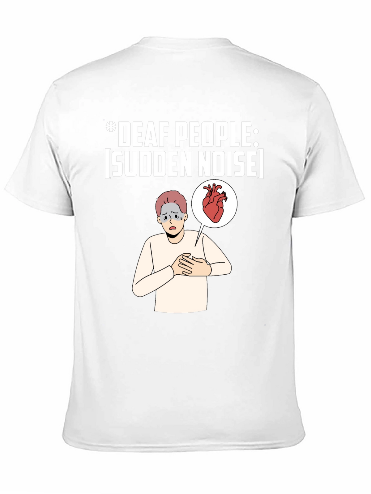 Deaf People Sudden Noise T-Shirt
