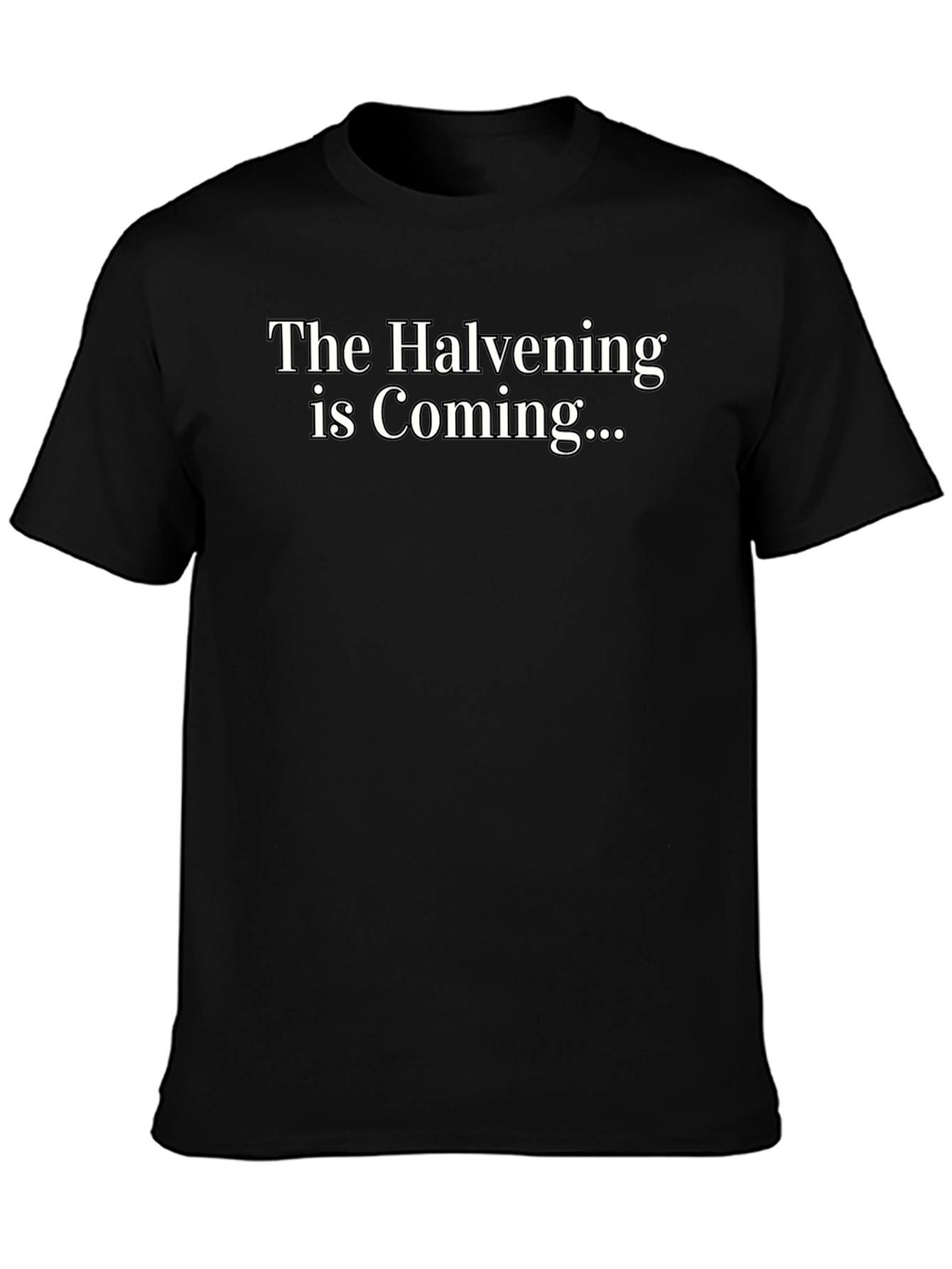 The Halvening is Coming Black T-Shirt