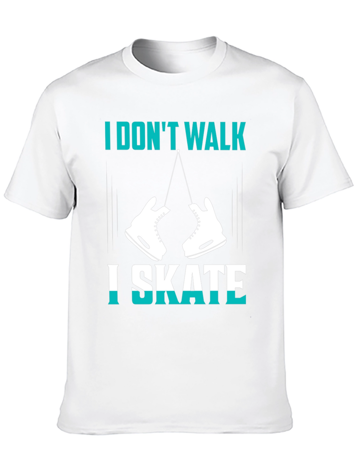 I Dont Walk I Skate Graphic T-Shirt