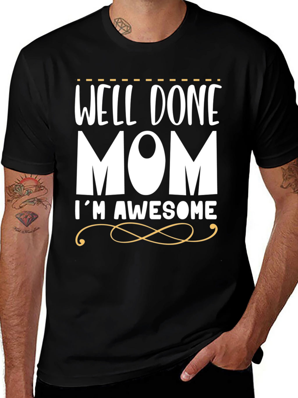 Well Done Mom Im Awesome T-Shirt