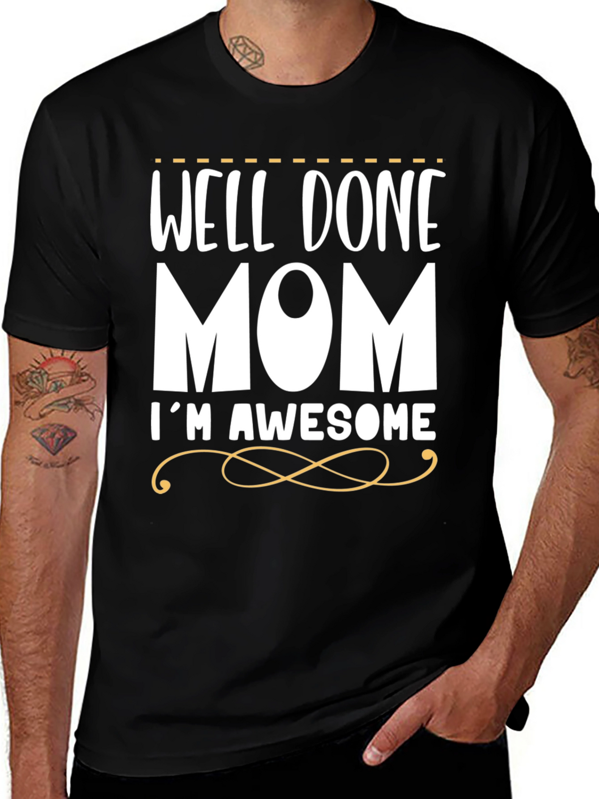 Well Done Mom Im Awesome T-Shirt