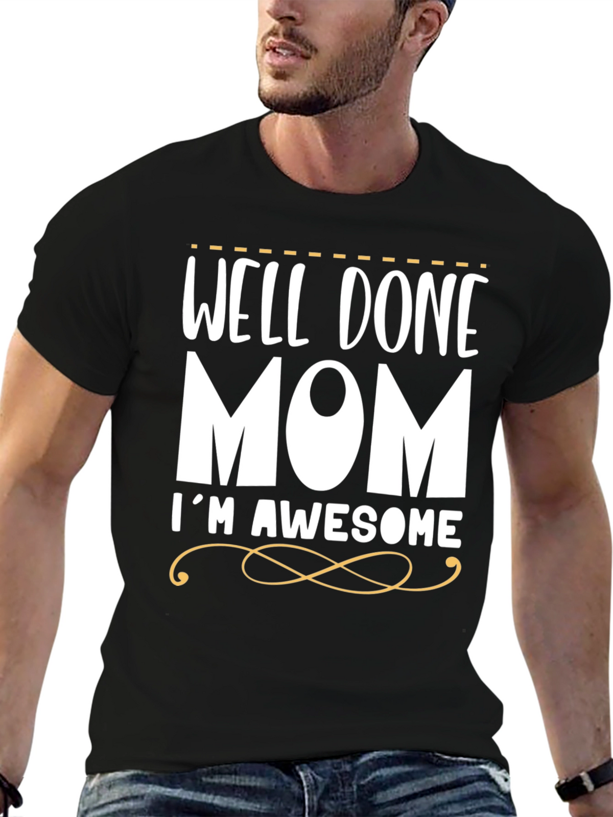 Well Done Mom Im Awesome T-Shirt