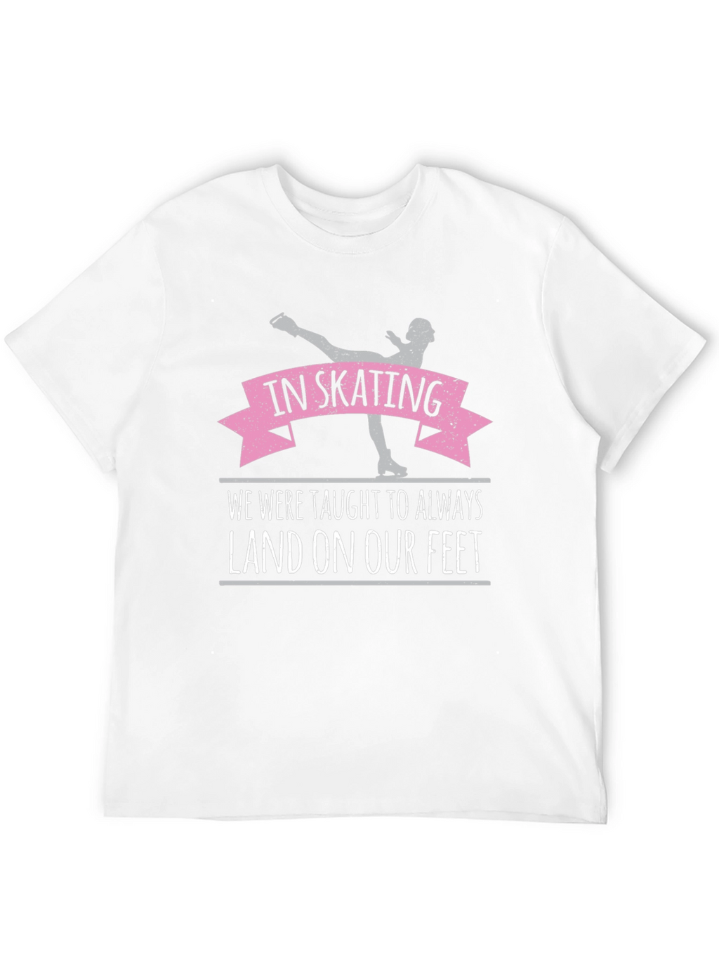 In Skating We Land On Our Feet T-Shirt