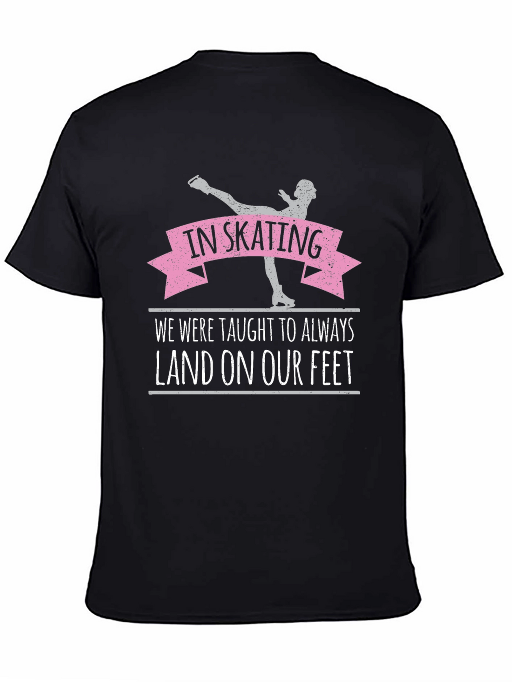 In Skating We Land On Our Feet T-Shirt