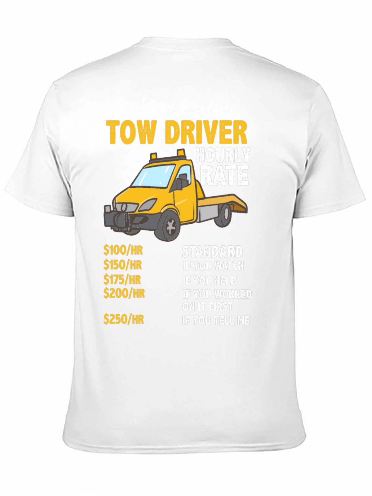 Tow Driver Hourly Rate Funny Graphic T-Shirt