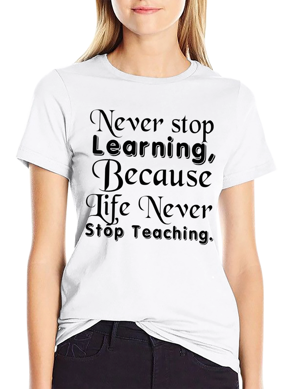 Never Stop Learning T-Shirt