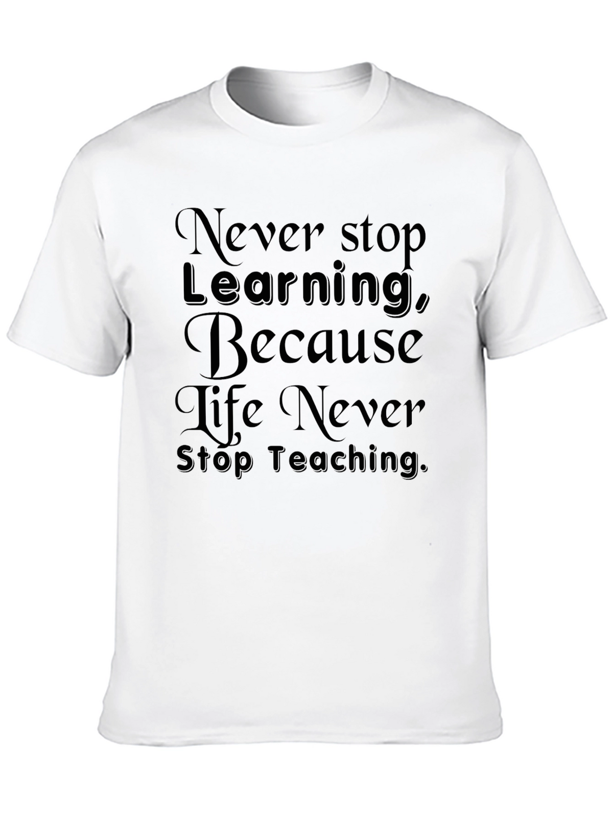 Never Stop Learning T-Shirt