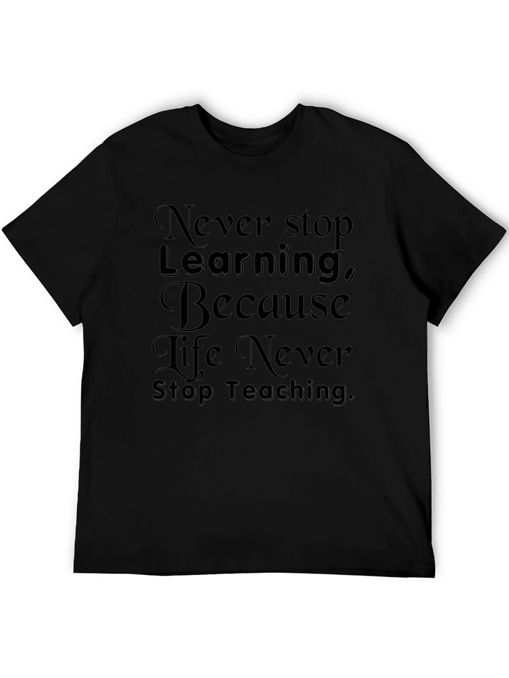 Never Stop Learning T-Shirt