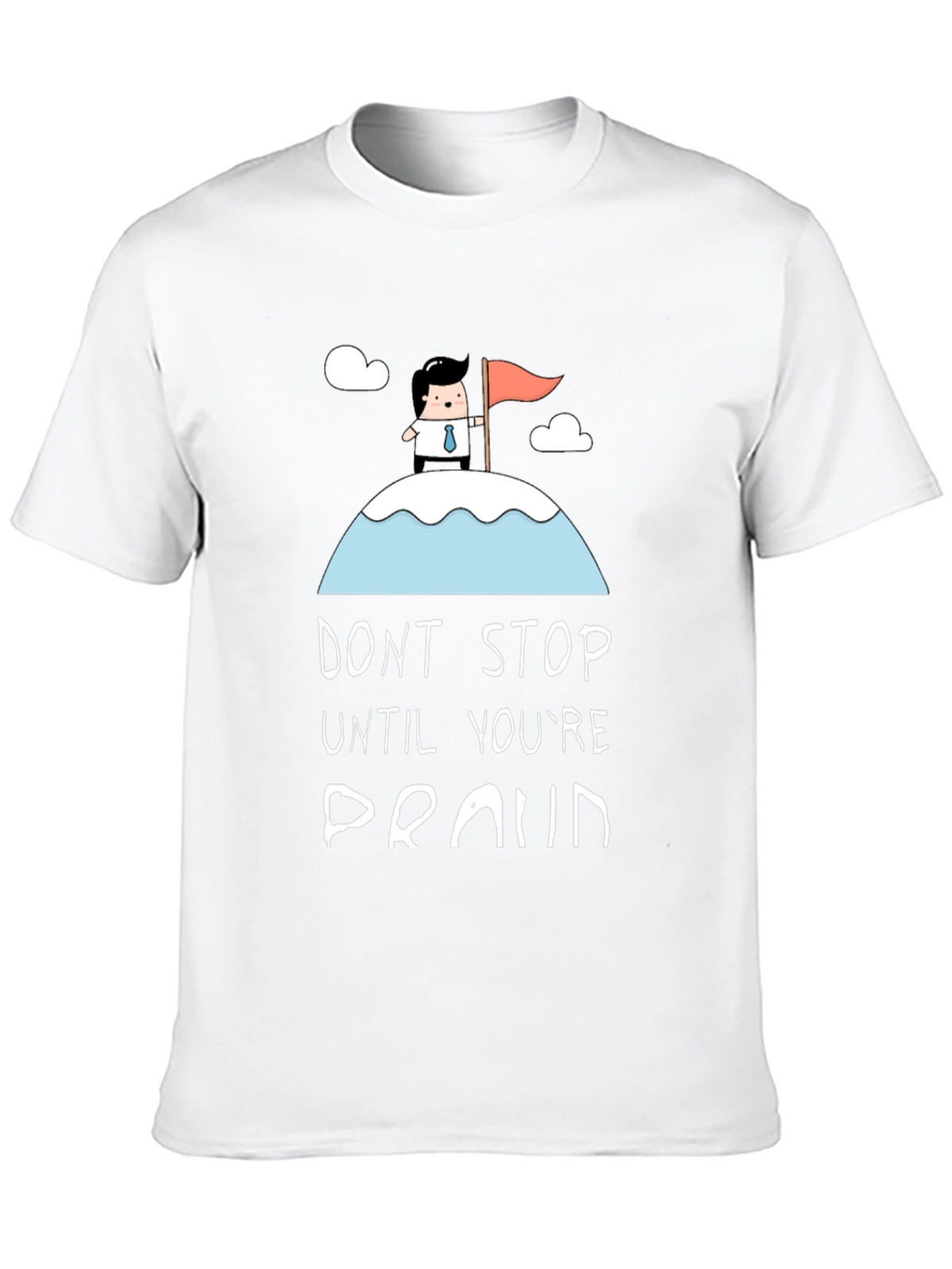 Dont Stop Until Youre Proud Black T-Shirt