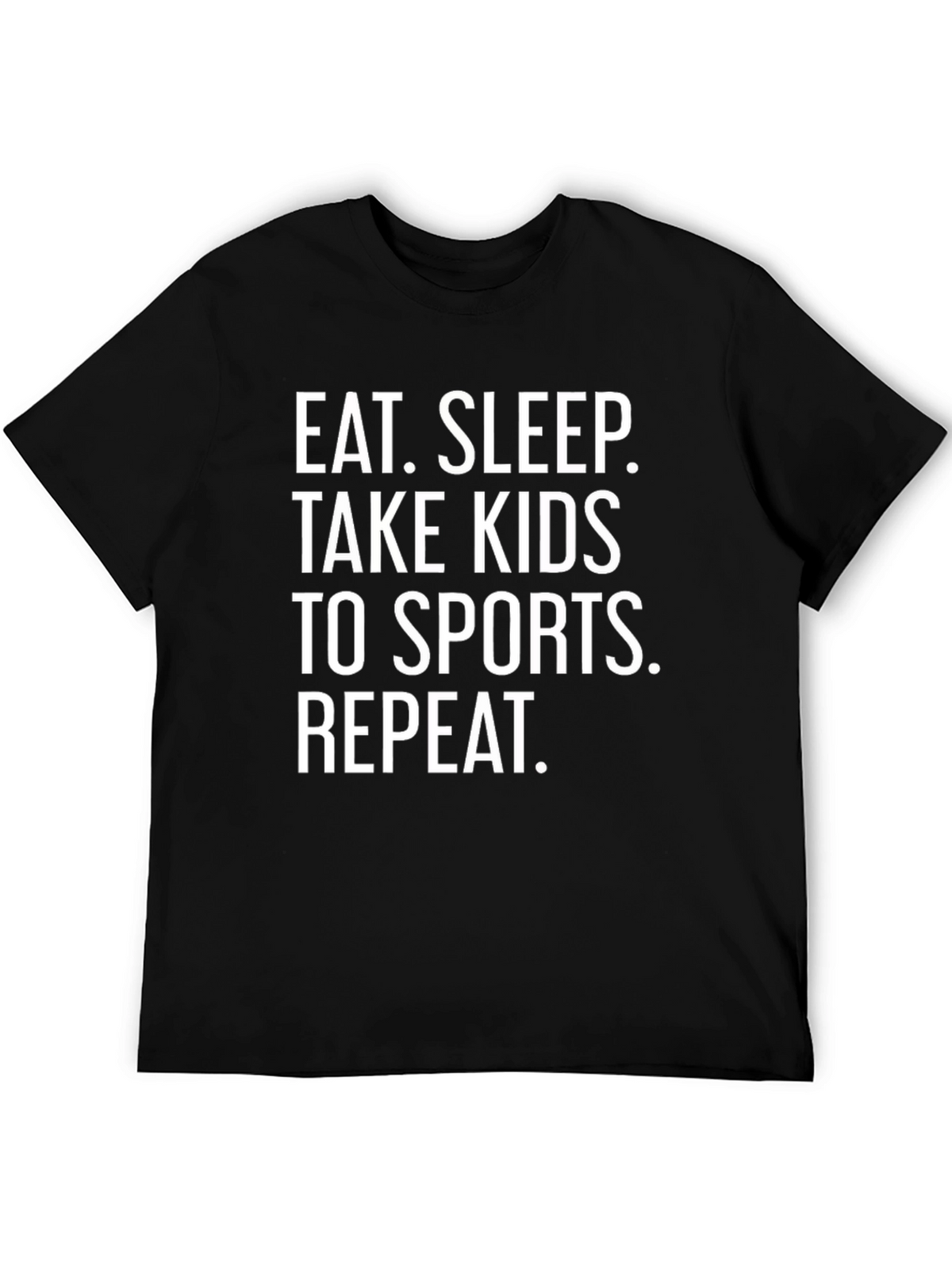 Eat Sleep Take Kids to Sports Black T-Shirt