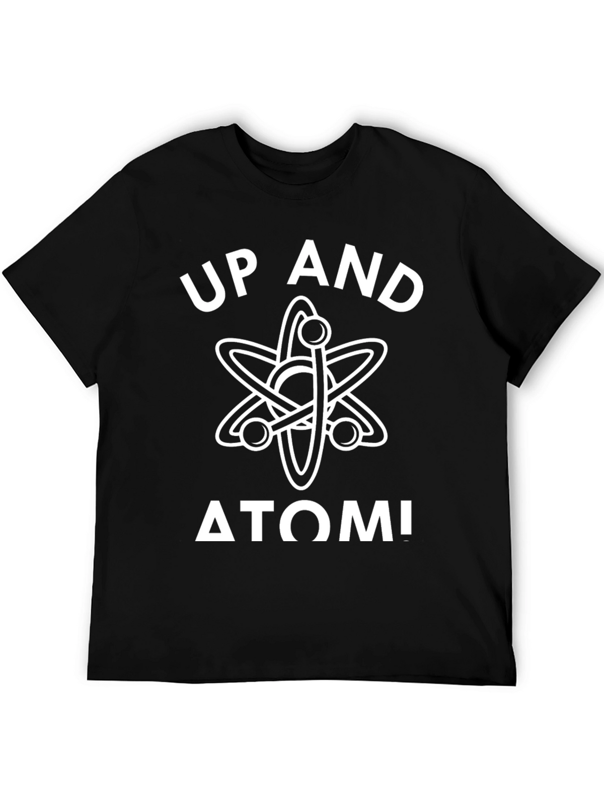 Up and Atom! Science Pun T-Shirt