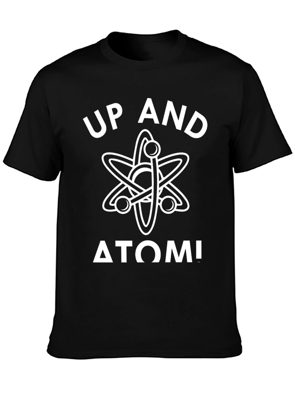 Up and Atom! Science Pun T-Shirt