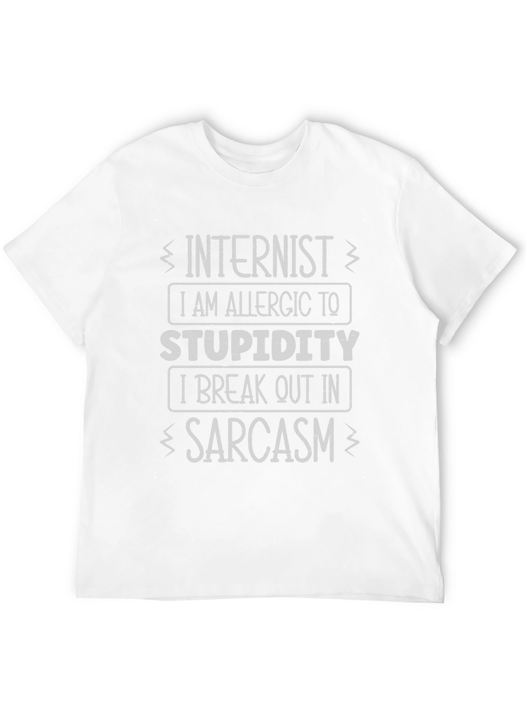 Internist Sarcasm T-Shirt Funny Novelty Tee